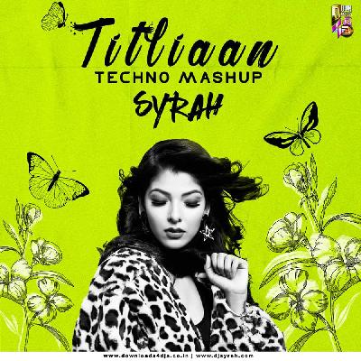 Titliaan (Techno Mashup) – DJ Syrah